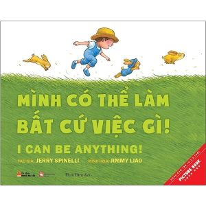 Mình Có Thể Làm Bất Cứ Việc Gì! - I Can Be Anything! (Song Ngữ)