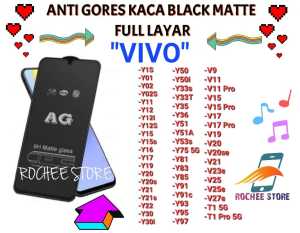 ANTI GORES KACA BLACKMATTE FULL LAYAR TIPE VIVOY1SY01Y02Y02sY11Y12Y12SY15Y15SY16Y17Y20Y21Y21SY22Y30Y50Y31Y33SY51AY53SY35Y36Y75 5GY81Y83Y85Y91Y91CY93Y95V9 ANTI GORES KACA  ANTI GORES ANTI MINYAK FOR VIVO