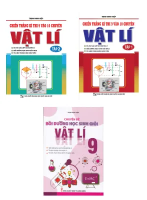 COMBO CHIẾN THẮNG KÌ THI 9 VÀO 10 CHUYÊN MÔN VẬT LÍ + CHUYÊN ĐỀ BỒI DƯỠNG HỌC SINH GIỎI VẬT LÍ LỚP 9 (BỘ 3 CUỐN)