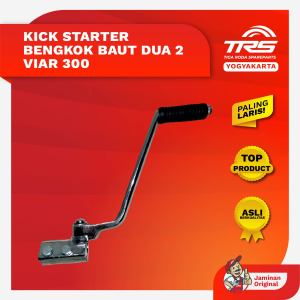 TRS Kick Starter Stater Bengkok Baut Dua 2 Pedal Engkolan Engkol Motor Roda Tiga Viar Oem 300cc Pnp 150cc 200cc Nozomi Tossa Spareparts Original TRS JOGJA