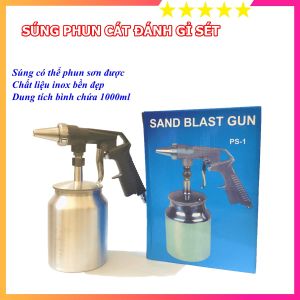 Sung Phun Cát Đánh Gỉ Sét - Phun được sơn siêu bền - Lực phun mạnh - Bảo hành 6 tháng