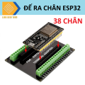 Đế ra chân esp32 nodemcu mạch Phát Triển ESP32 wifi bluetooth 38pin. 