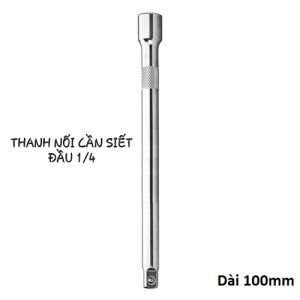 Cây Nối Dài Khẩu 1/4 Chiều Dài Tổng 100mm Tuýp Đầu Nhỏ Chuyên Dùng Gắn Kết Hợp Cần Lắc Tay Tự Động 1/4