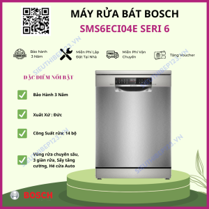 Máy rửa bát Bosch SMS6ECI04E độc lập Seri 6 Hé cửa tự động Home Connect Nhập Khẩu Đức nguyên chiếc