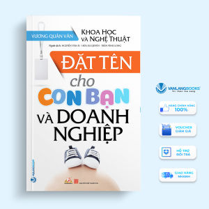 Sách - Khoa Học Và Nghệ Thuật - Đặt Tên Cho Con Bạn Và Doanh Nghiệp-Vanlangbooks