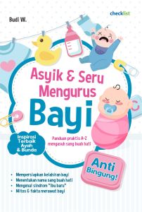 Buku Inspirasi Panduan Parenting Asyik dan Seru Mengurus Bayi