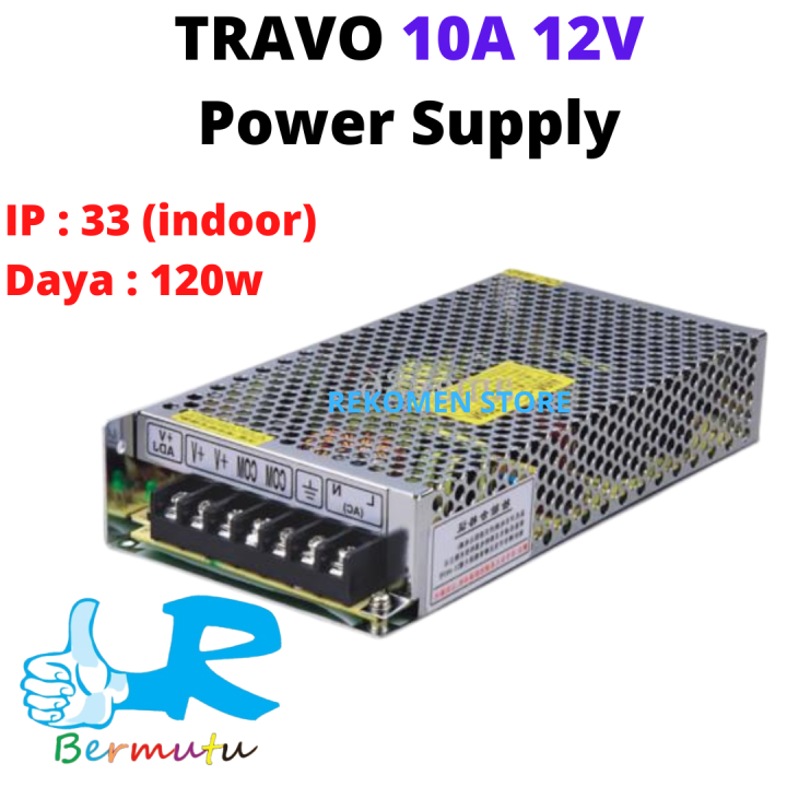 TRAVO 10A 12V TRAFO JARING 5A DC 3A 120W 60W 36W LED STRIP ADAPTOR 60 WATT CCTV POWER SUPPLY 120 WATT MODUL LED 12V DC TRAVO JARING 120 WATT 36 WATT