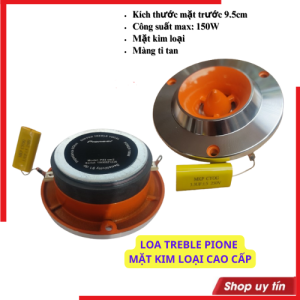 Loa treble pioner mặt kim loại màng titan từ đại công suất 150w giá 1 đôi