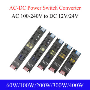 Ultra-thin switching power supply AC 110-240V to DC 12V 24V 60W 100W 200W 300W 400W power adapter for LED light strip