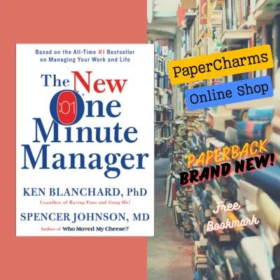The New One Minute Manager by Ken Blanchard Spencer Johnson M.D.