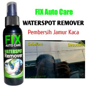Pembersih Jamur Kaca Mobil FIX Waterspot Remover 100ml