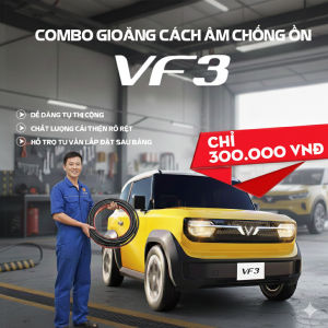 Bộ gioăng cách âm chống ồn cho xe VF3 tự dán dễ dàng tại nhà giữ form xe chuẩn nguyên bản. Chống ồn - ngăn bụi - thẩm mỹ hiệu quả. Giá 300.000 VND.