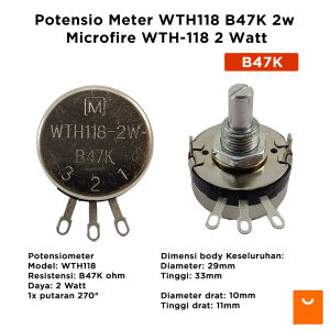 Potensio Meter WTH118 B47K 2w Microfire WTH-118 2 Watt