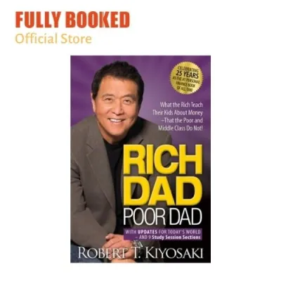 Rich Dad Poor Dad: What the Rich Teach Their Kids About Money That the Poor and Middle Class Do Not! 25th Anniversary Edition (Mass Market)