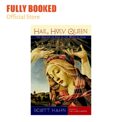 Hail Holy Queen: The Mother of God in the Word of God (Paperback)