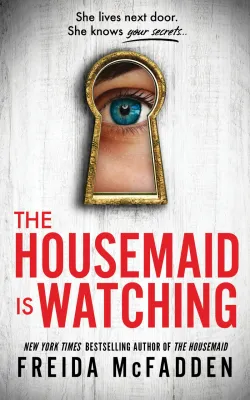 The Housemaid Is Watching by Freida McFadden (UK edition paperback)