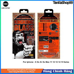 Kính Cường lực KingKong 3D Chống Bụi Chính hãng WK Wekome cho IPhone X - 15 pro max Tankashop99