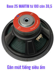 Loa bass 25 MARTIN gân mút côn 39.5 từ 100 - giá 1 cái - hàng nhập