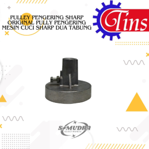 PULLEY PENGERING SHARP ORIGINAL PULLY PENGERING MESIN CUCI SHARP DUA TABUNG