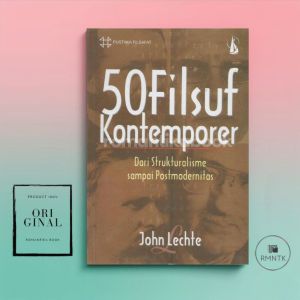 Buku 50 Filsuf Kontemporer dari Struturalisme sampai Post Modernitas - John Lechte - KANISIUS