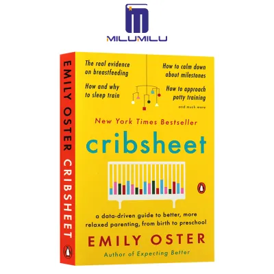 Cribsheet: A Data-Driven Guide to Better More Relaxed Parenting from Birth to Preschool (The ParentData Series) Paperback by Emily Oster Original English Books