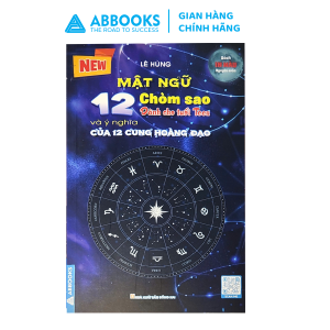 Sách Mật Ngữ 12 Chòm Sao Dành cho tuổi Teen và Giải thích ý nghĩa của 12 Cung Hoàng Đạo ABBOOKS