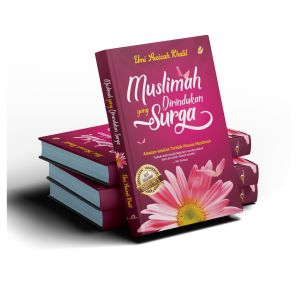 Buku Muslimah Yang Dirindukan Surga Amalan-amalan Terbaik Khusus Muslimah
