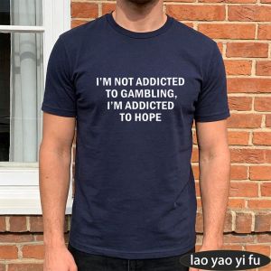 [Local Stock] HBESTY  Im Not Addicted to Gambling Im Addicted to Hope Funny T-Shirt Minimal Plain Letter Print Men Cotton Crew Neck Summer Tee