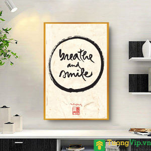 Tranh Laminate Tráng Gương Đóng Khung - Tranh Treo Tường Thư Pháp Phật Giáo - Câu Nói Của Thiền Sư Thích Nhất Hạnh