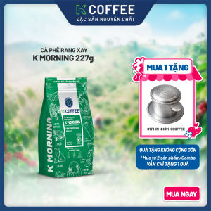 [Tặng Phin] K COFFEE - Cà phê rang xay nguyên chất K Morning NEW 227g - Pha phin truyền thống đậm đà đắng êm