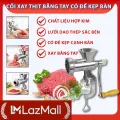 (FLASH SALE DUY NHẤT HÔM NAY) LazMaII Hàng Chính Hãng (HCM)LazMaII SALE CHÍNH HÃNG GIA DỤNG THÔNG MINH Máy Xay Thịt Bằng Tay Đế Kẹp Bàn Inox Chuyên Dụng Dành Cho Mọi Gia Đình Độ Nhuyễn Mịn Cao Nhỏ Gọn, Tiện Dụng. 