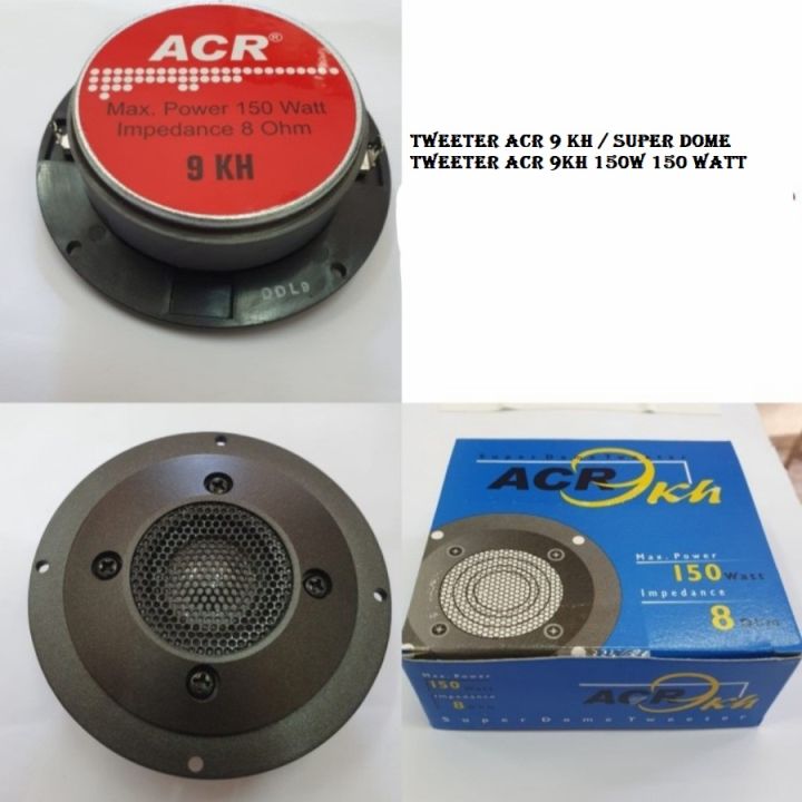 Tweeter ACR KH Super Dome Tweeter ACR 9KH 150W 150 Watt