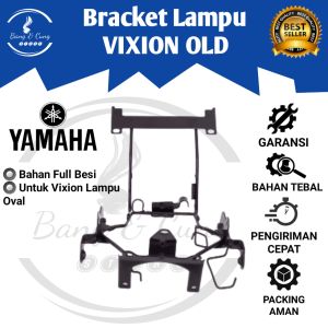 B&C - Bracket Braket Breket Dudukan Lampu Depan Yamaha Vixion Old Lama Gen 2 Lampu Oval 2010-2012 Model Ori Murah
