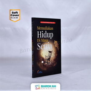 Buku Islami Original Memuliakan Hidup Di Masa Senja Penerbit Pustaka Imam Asy Syafii Buku Inspirasi
