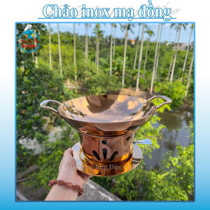 CHẢO INOX MẠ ĐỒNG SANG CHẢNH CHẢO THÁP SƯỜN CAY