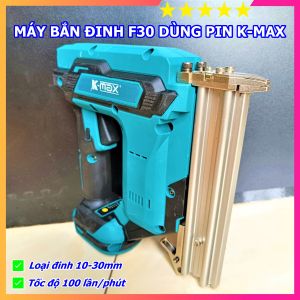 Máy bắn đinh F30 dùng pin K-MAX chân pin phổ thông  bắn khỏe chuyên dụng cho thợ bảo hành 6 tháng