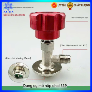 Van mở khóa gas lon R134 R22 R600a R290 R410A R404A R407 nạp ga lạnh - ICYTECH