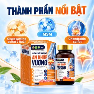AN KHỚP VƯƠNG 30 VIÊN – HỖ TRỢ BỔ SUNG DƯỠNG CHẤT CHĂM SÓC XƯƠNG KHỚP