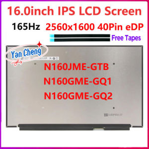 16 Inch Laptop LCD Screen N160JME-GTB N160GME-GQ2 N160GME-GQ1 2560X1600 ips 16:10 165hz Laptop Matrix LCD Screen 16 inch