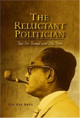 The Reluctant Politician Ooi Kee Beng