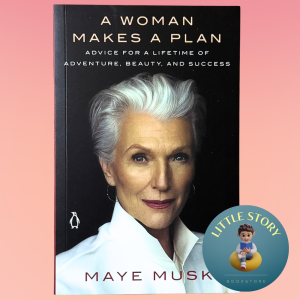 A Woman Makes a Plan: Advice for a Lifetime of Adventure Beauty and Success by Maye Musk