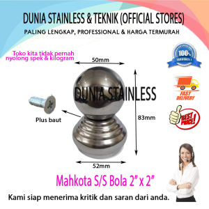 Mahkota S/S Bola 2" x 2" ornamen hiasan tangga pagar