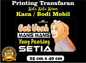 stiker kaca mobil kata kata keren Gak usah manis manis kaca dan bodi mobil  truk truck avanza xenia granmax carry pick up
