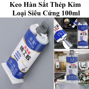 Keo Hàn Sắt Thép Kim Loại Siêu Cứng Dán Hàn Sắt Thép Nhựa Cứng Gỗ 100Ml