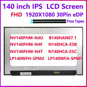 LP140WFA-SPM1 LP140WFH-SPM2 B140HAN07.1 NV140FHM N4T N4F N4U N65 N140HCA-E5B E5C 14 inch IPS Laptop LCD Screen Display Panel