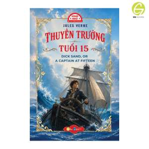 Thuyền Trưởng Tuổi 15 - Dick Sand A Captain at Fifteen của Jules Verne Song ngữ Việt - Anh + Tặng kèm File nghe Audio
