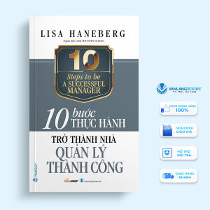 Sách - 10 Bước Thực Hành-Trở Thành Nhà Quản Lý Thành Công - Vanlangbooks