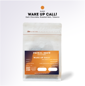 Wake Up Call! | Roasted Coffee Robusta & Arabica Blend | Primal Brew