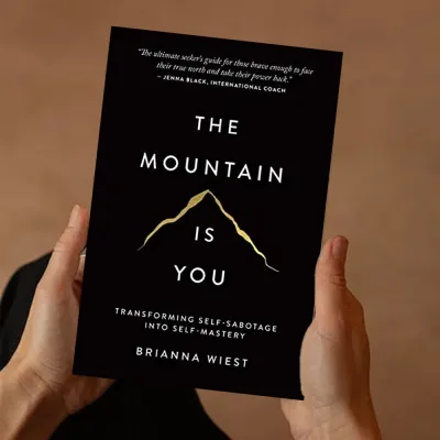 The Mountain Is You: Transforming Self-Sabotage Into Self-Mastery by Brianna Wiest Psychology Self Improvement Book