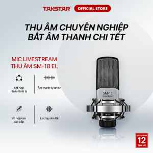 Mic Thu Âm Livestream Hát Karaoke Chuyên Nghiệp Takstar SM-18 EL Độ Nhạy Cao Lọc Ồn Chính Hãng Cao Cấp Bảo Hành 1 Năm